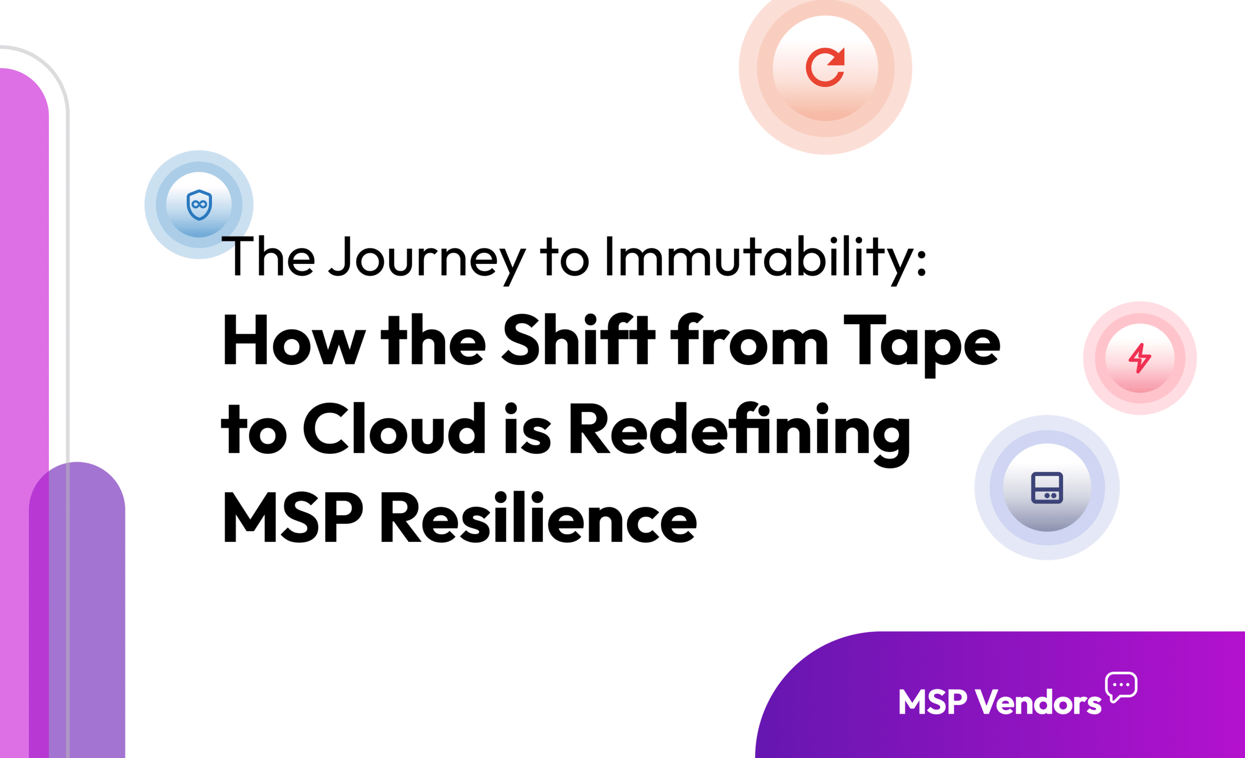 The MSP Backup Evolution Explained: How Immutable Cloud Is Redefining Data Protection 