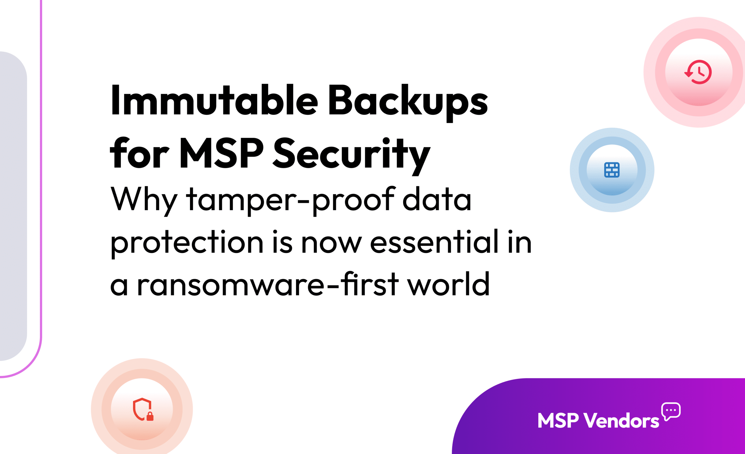 Immutable Backups: Why MSP Security Depends on Tamper-Proof Data Protection 