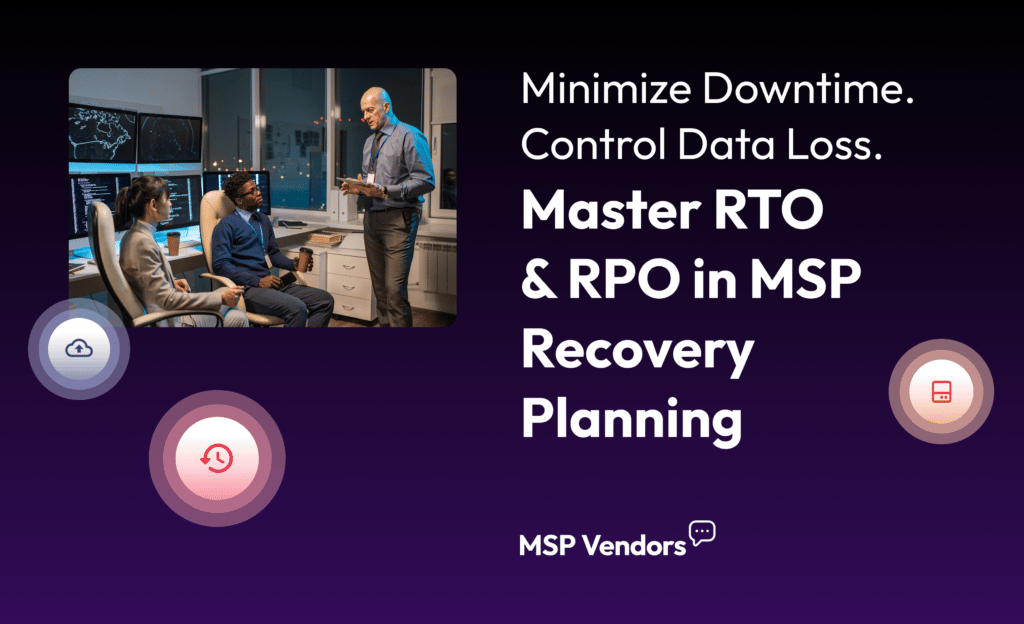 Recovery Time Objective (RTO) and Recovery Point Objective (RPO) Explained for MSP Clients